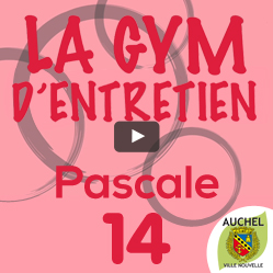 Vidéo Gym d’Entretien Pascale 14